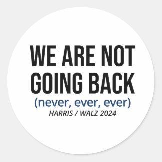 Sticker Rond Kamala Harris Nous Ne Reviendrons Pas, Vote Harris