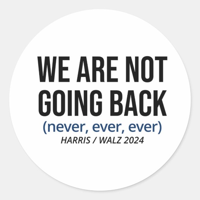 Sticker Rond Kamala Harris Nous Ne Reviendrons Pas, Vote Harris (Devant)