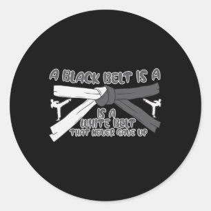 Sticker Rond Karate Une Ceinture Noire Est Une Ceinture Blanche