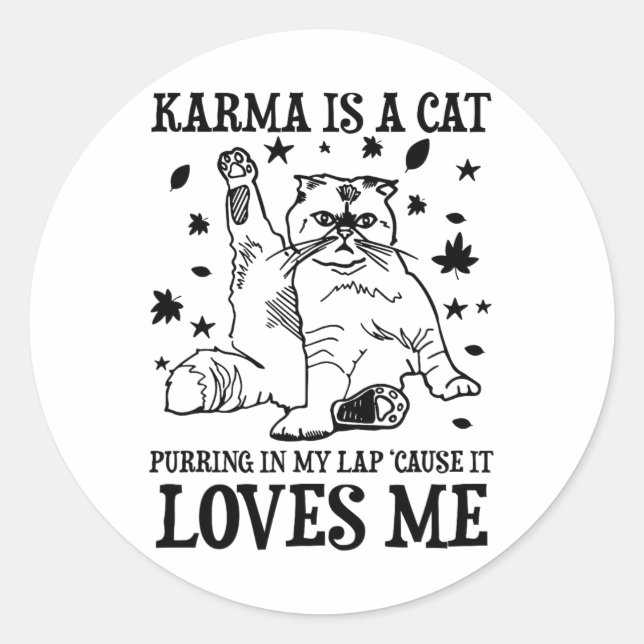 Sticker Rond Karma Drôle Est Un Chat Purant Dans Mon Lap Cause  (Devant)