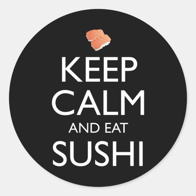 Sticker Rond Keep Calm And Eat Sushi (Devant)