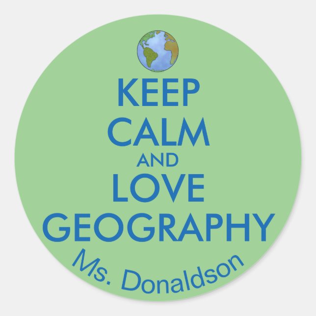 Sticker Rond Keep Calm and Love Geographiy Customizable (Devant)
