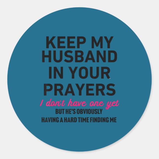 Sticker Rond Keep My Husband In Your Prayers Funny Saying Quote (Devant)