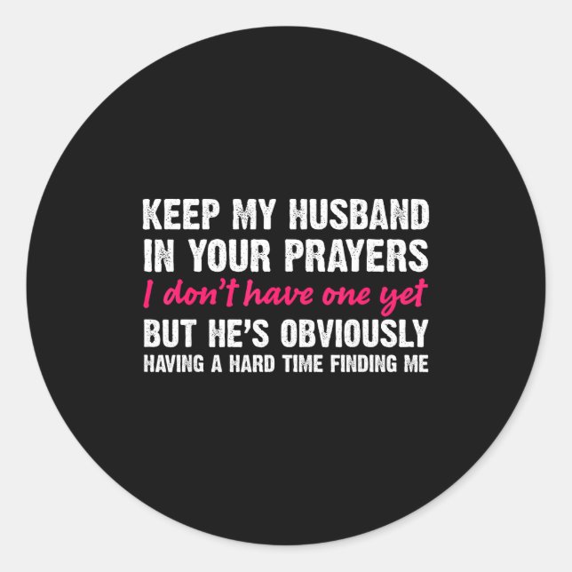 Sticker Rond Keep My Husband In Your Prayers Funny Saying Quote (Devant)