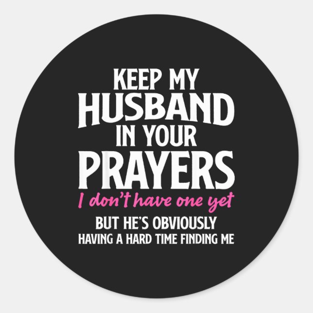 Sticker Rond Keep My Husband In Your Prayers Funny Saying Quote (Devant)