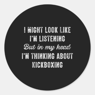 Sticker Rond Kickboxing - Dans ma tête, je pense à des choses d