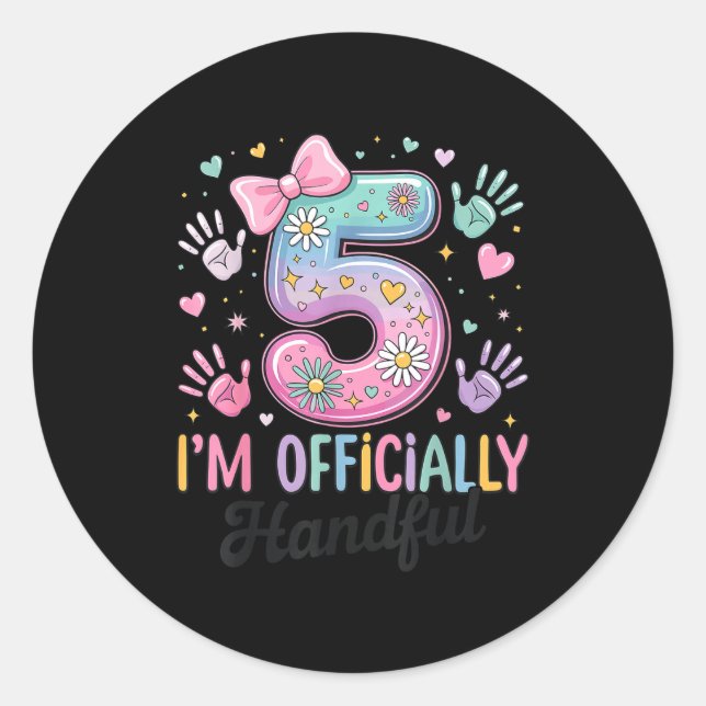 Sticker Rond Kids I'm Ly A Handful Five 5th Birthday Girls Boys (Devant)