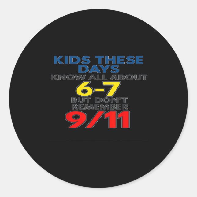 Sticker Rond Kids These Days 6-7 But Don't Remember 9_11 Funny  (Devant)