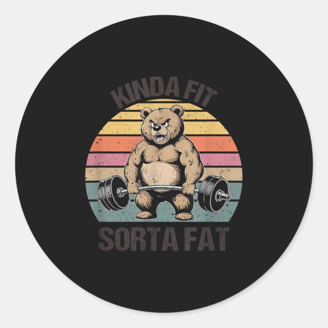 Sticker Rond Kinda Fit Sorta Fat - Funny Gym Bear Weightlifting (Devant)