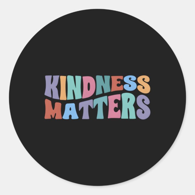Sticker Rond Kindness Matters Positive Motivational Citation Me (Devant)