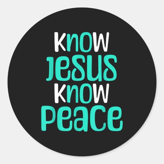 Sticker Rond Know Jesus Know Peace Christian Faith Religious Me (Devant)