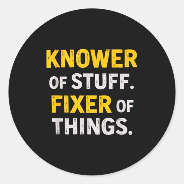 Sticker Rond Knower Of Stuff. Fixer Of Things. Funny Gift For F (Devant)