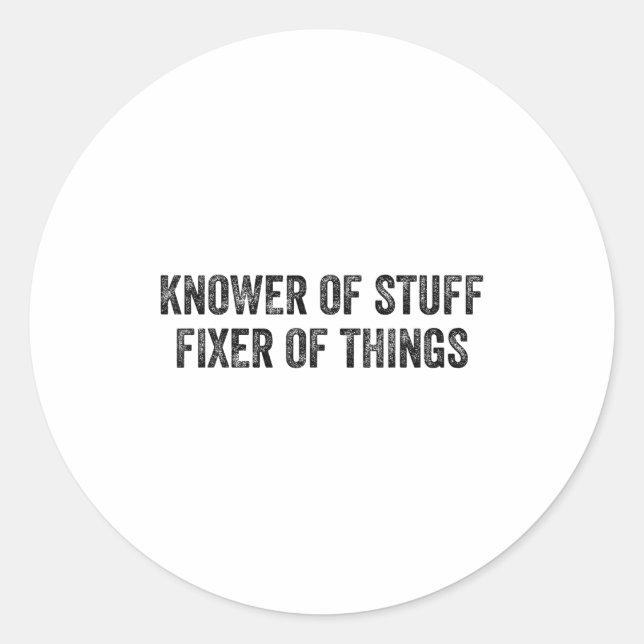 Sticker Rond Knower Of Stuff Fixer Of Things Men Dad Funny Mech (Devant)
