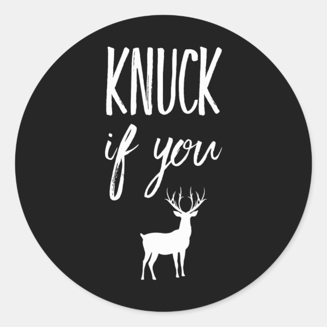 Sticker Rond Knuck Si Vous Buck Funny Deer Hunter Hunter Chasse (Devant)