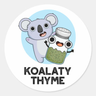 Sticker Rond Koala-ty Thyme Funny Koala Thyme Pun
