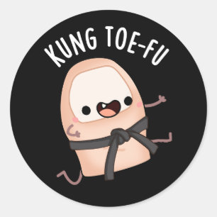 Sticker Rond Kung Toe-fu Funny Big Toe Puns Dark BG