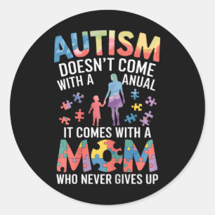 Sticker Rond L’autisme ne vient pas avec un manuel Il vient ave
