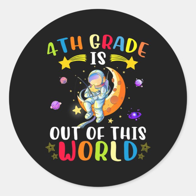 Sticker Rond La 4e Classe Est Hors De Ce Monde L'Astronaute Rev (Devant)