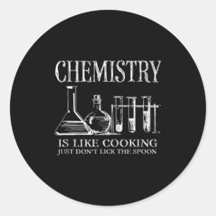 Sticker Rond La chimie est comme la cuisine, il ne faut juste p