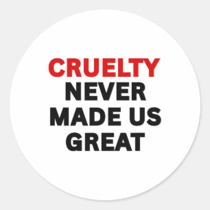 Sticker Rond La cruauté ne nous a jamais rendus formidables Ant