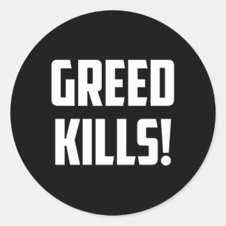 Sticker Rond La cupidité En Un Anti-Capitalisme Anti-Capitalist