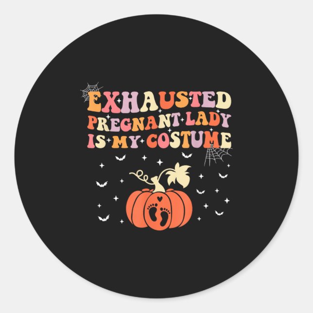 Sticker Rond La Dame Enceinte Épuisée Est Mon Costume Halloween (Devant)