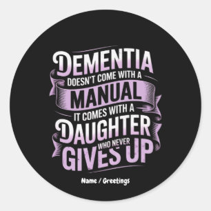 Sticker Rond La démence ne vient pas avec un Alzheimer manuel