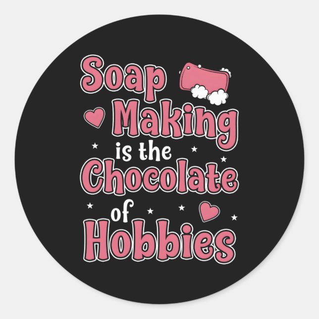Sticker Rond La Fabrication De Savon Est Le Chocolat De Hobbies (Devant)