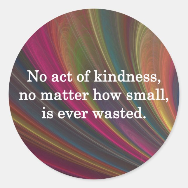 Sticker Rond La gentillesse devient plus douce avec chaque souv (Devant)