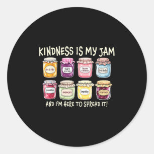 Sticker Rond La gentillesse est ma confiture et je suis ici pou