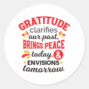Sticker Rond La gratitude clarifie notre passé – Art Inspirant