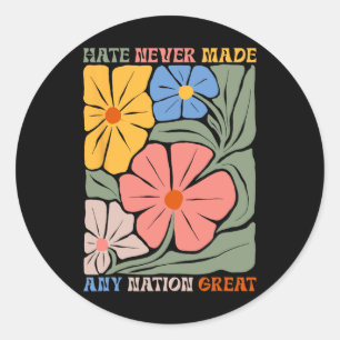 Sticker Rond La Haine N'A Jamais Fait De Nation De Grandes Fleu