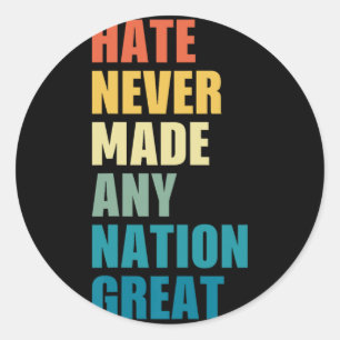 Sticker Rond La haine n'a jamais fait de nation un grand anti-T