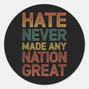 Sticker Rond La haine n'a jamais fait de nation un grand anti-T