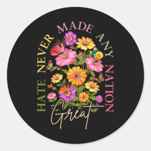 Sticker Rond La Haine N'A Jamais Fait De Nation Une Grande Flor