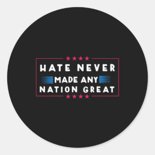 Sticker Rond La haine n'a jamais rendu une nation grande