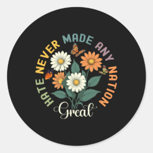 Sticker Rond La haine n'a jamais rendu une nation grande Floral