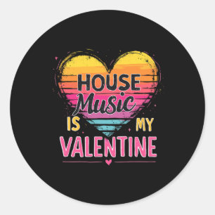 Sticker Rond La House Music est ma Saint-Valentin - Rave et Tra