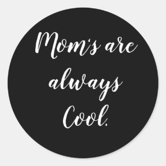 Sticker Rond La journée de maman toujours Cool