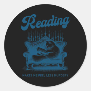 Sticker Rond La Lecture Me Fait Me Sentir Moins Meurtre Drôle C