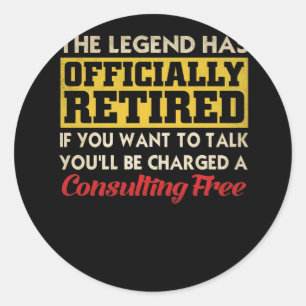 Sticker Rond La Légende A Officiellement Retiré Si Vous Voulez