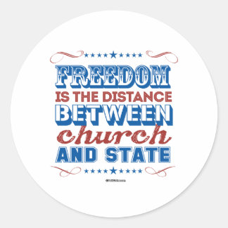 Sticker Rond La liberté est la distance entre l'église et l'éta
