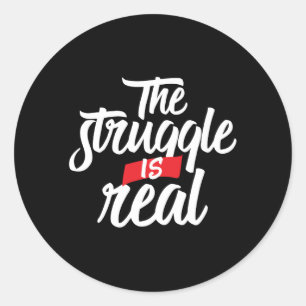 Sticker Rond La lutte est un vrai travail et un énorme travail