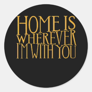 Sticker Rond La maison est où je suis avec vous À la maison Ins