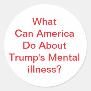 Sticker Rond La maladie mentale de Trump Hankamer Artjunkhaus B