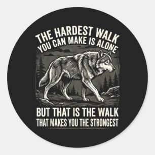 Sticker Rond La marche la plus difficile peut être seule mais c