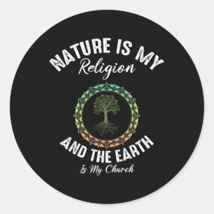 Sticker Rond La Nature Est Ma Religion La Terre Est Mon Jour de