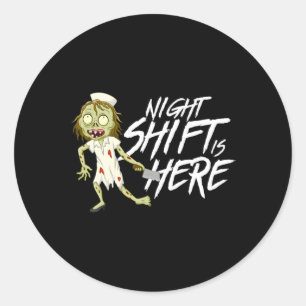 Sticker Rond La Nuit Shift Est Là Infirmière Maléfique Hallowee