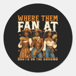 Sticker Rond Là Où Ils Fans À Black Cowgirl Bottes Sur Le Group