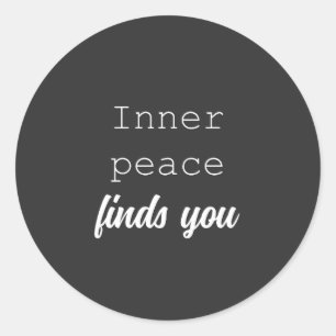 Sticker Rond La Paix Intérieure Vous Trouve Vie Sereine